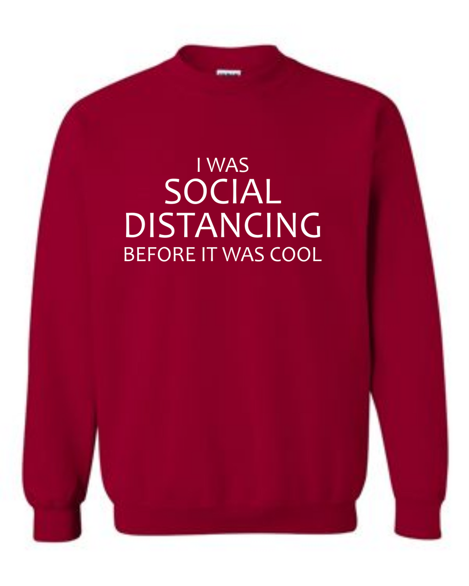 I was social distancing before it was cool online sweatshirt