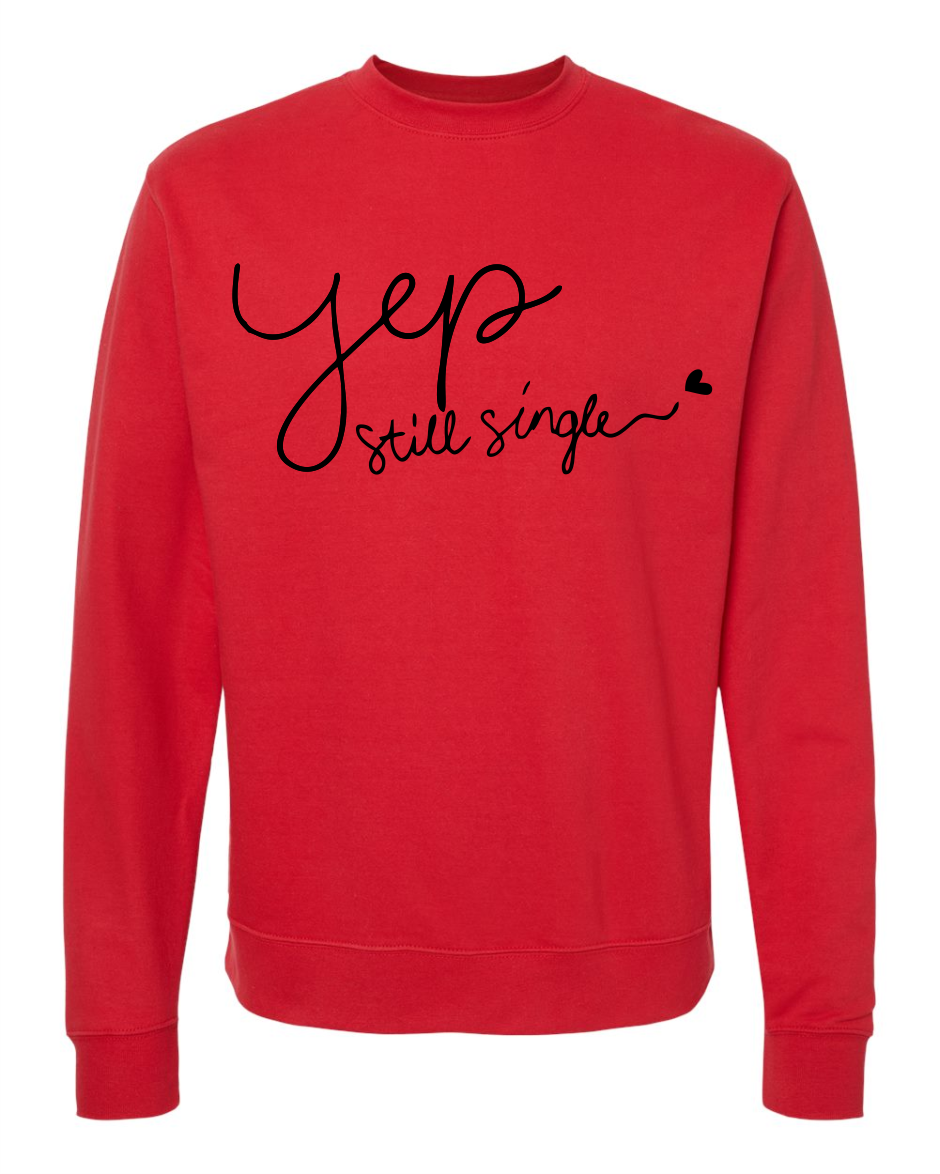Yep. Still Single Long Sleeve T-Shirt