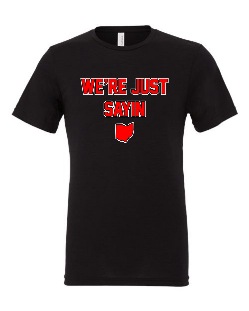 Just Sayin Bella Canvas Triblend