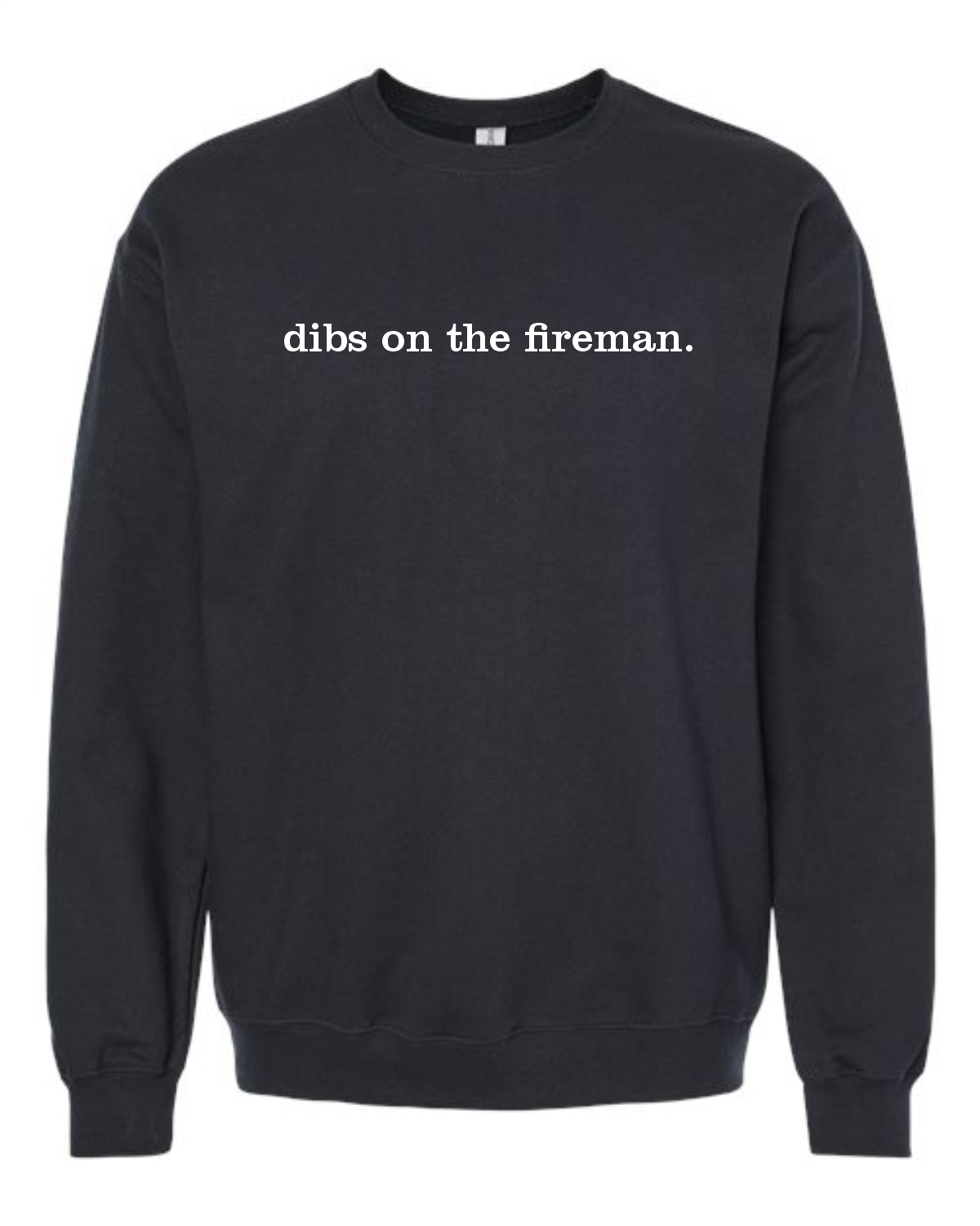 Dibs On the Fireman Softstyle® Crewneck Sweatshirt
