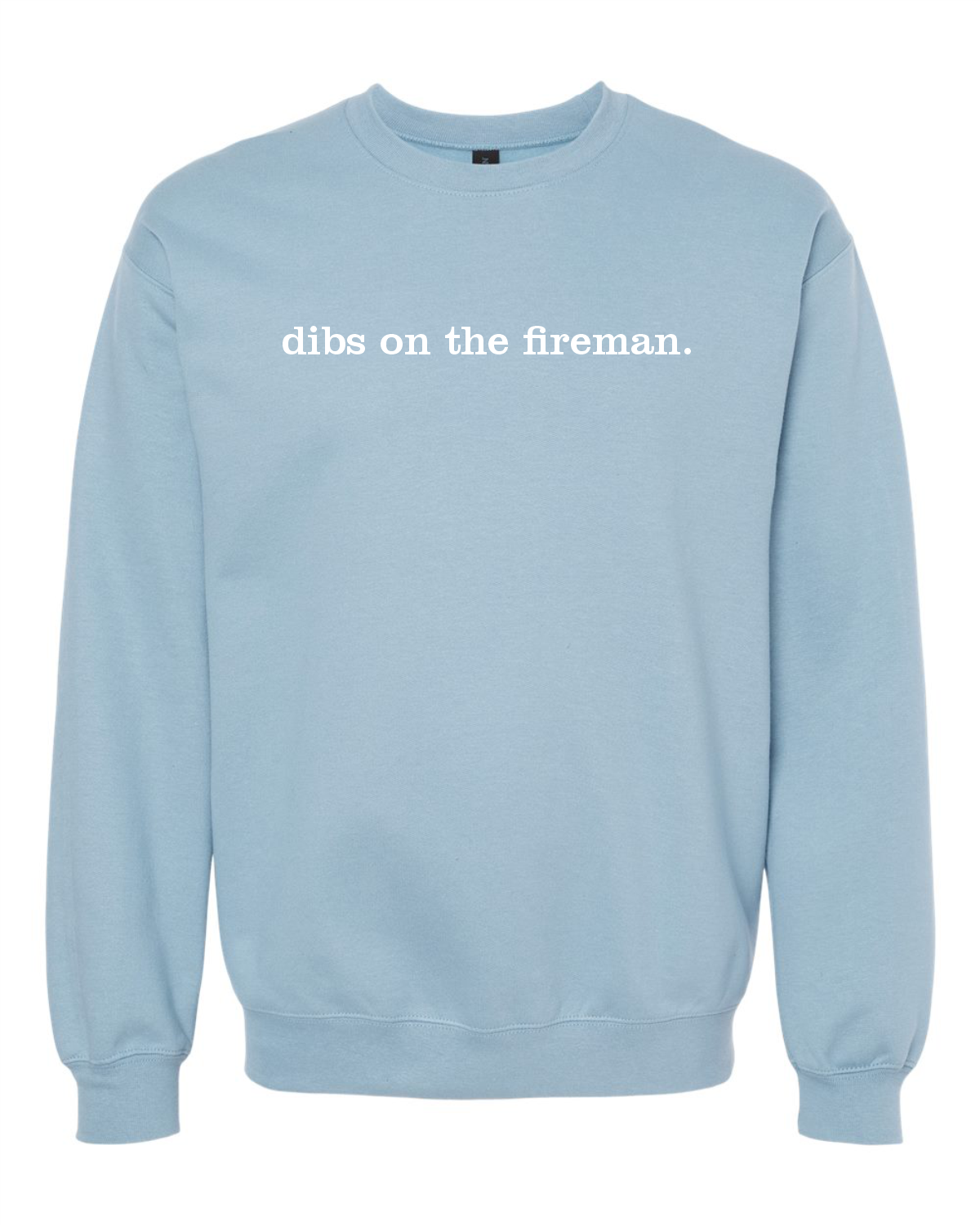 Dibs On the Fireman Softstyle® Crewneck Sweatshirt