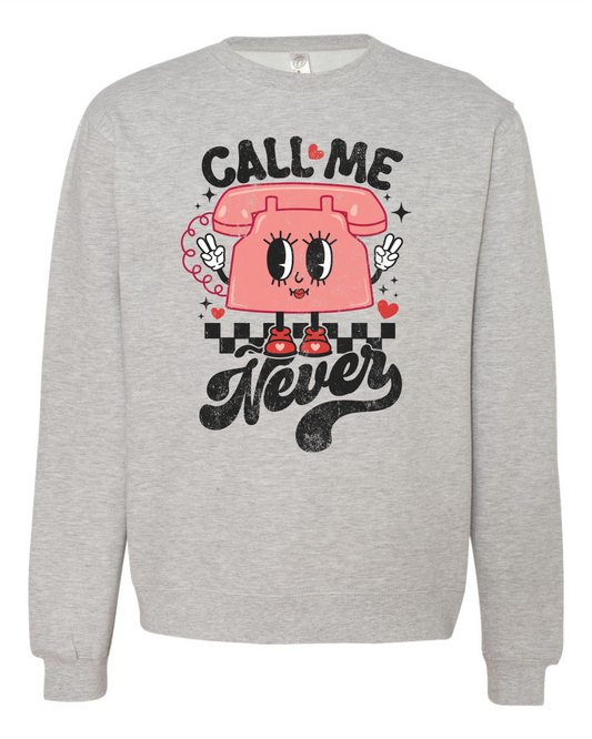 Call Me Never Long Sleeve T-Shirt