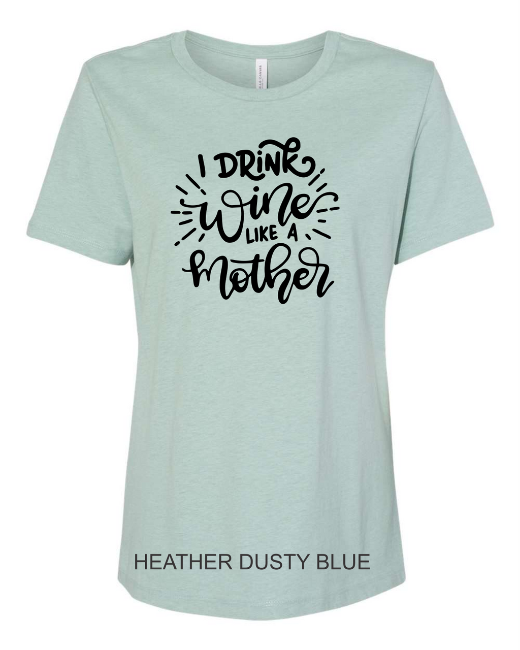 I drink wine like a Mother (soft t)